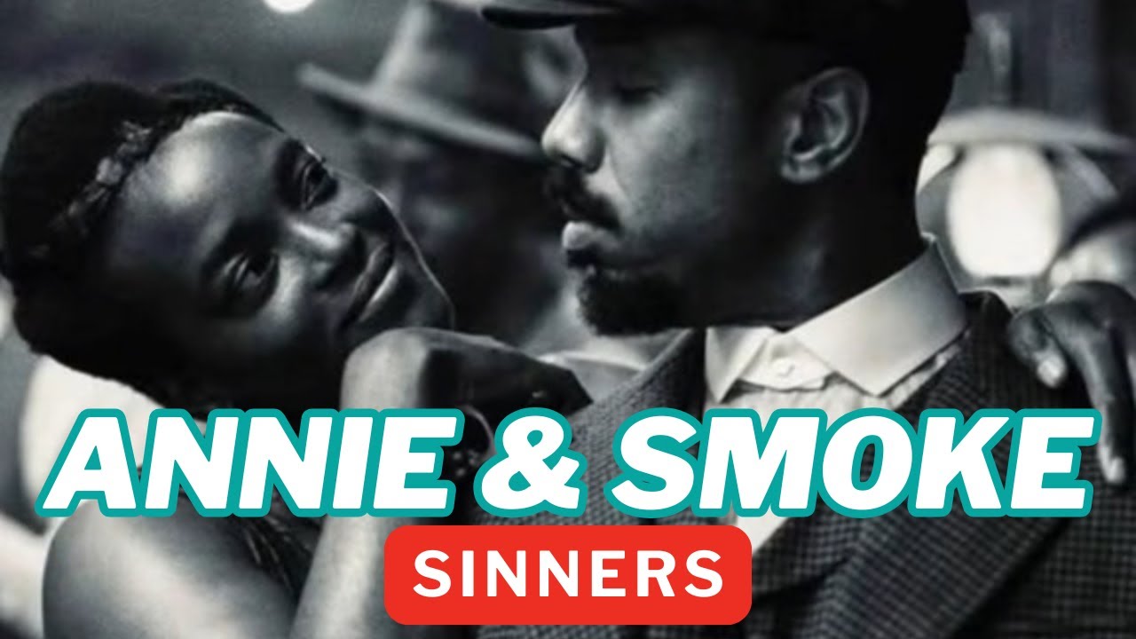 Sinners: Smoke and Annie