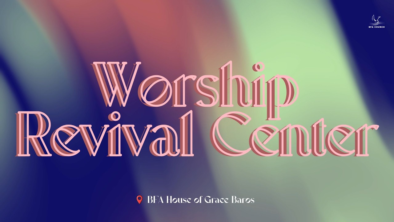 Worship Revival Center (BFA House Of Grace) 6.30 p.m | Feb 19, 2026 | Ps. Hardiman Roesli