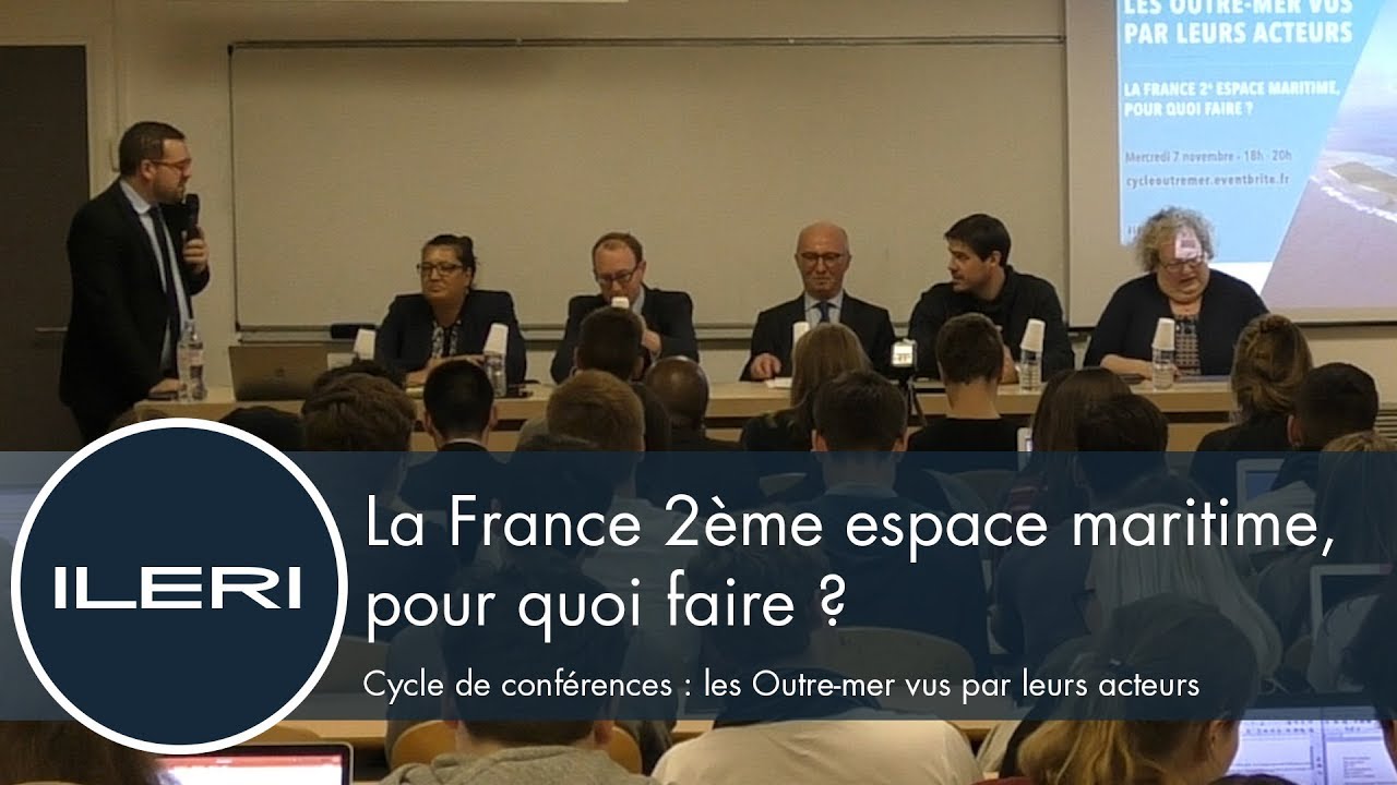 La France 2ème espace maritime, pour quoi faire ? | Cycle Outre-mer | Conférence à l'ILERI
