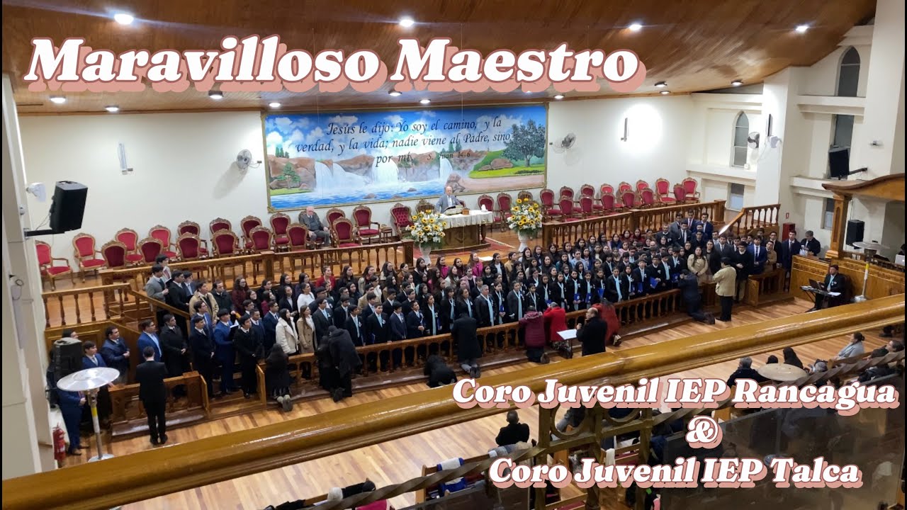 Maravilloso Maestro  |  Coro Juvenil IEP Rancagua & Coro Juvenil IEP Talca