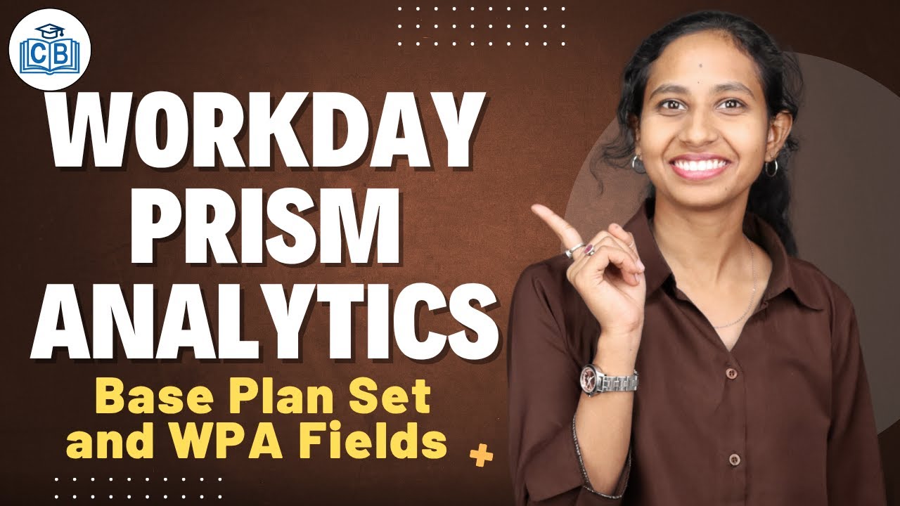 Workday Prism Analytics Base Plan Set and WPA Fields | Workday Prism Analytics | CyberBrainer