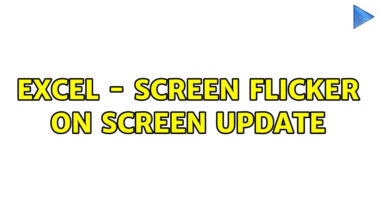 Excel - Screen flicker on screen update