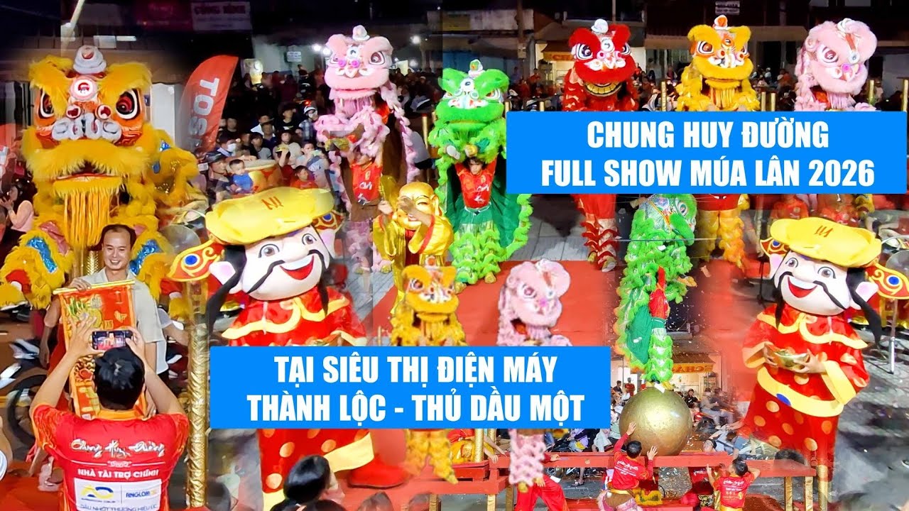 Full Show Múa Lân 2026 Chung Huy Đường Tại Siêu Thị Điện Máy Thành Lộc Với Các Tiết Mục Đặc Sắc Nhất