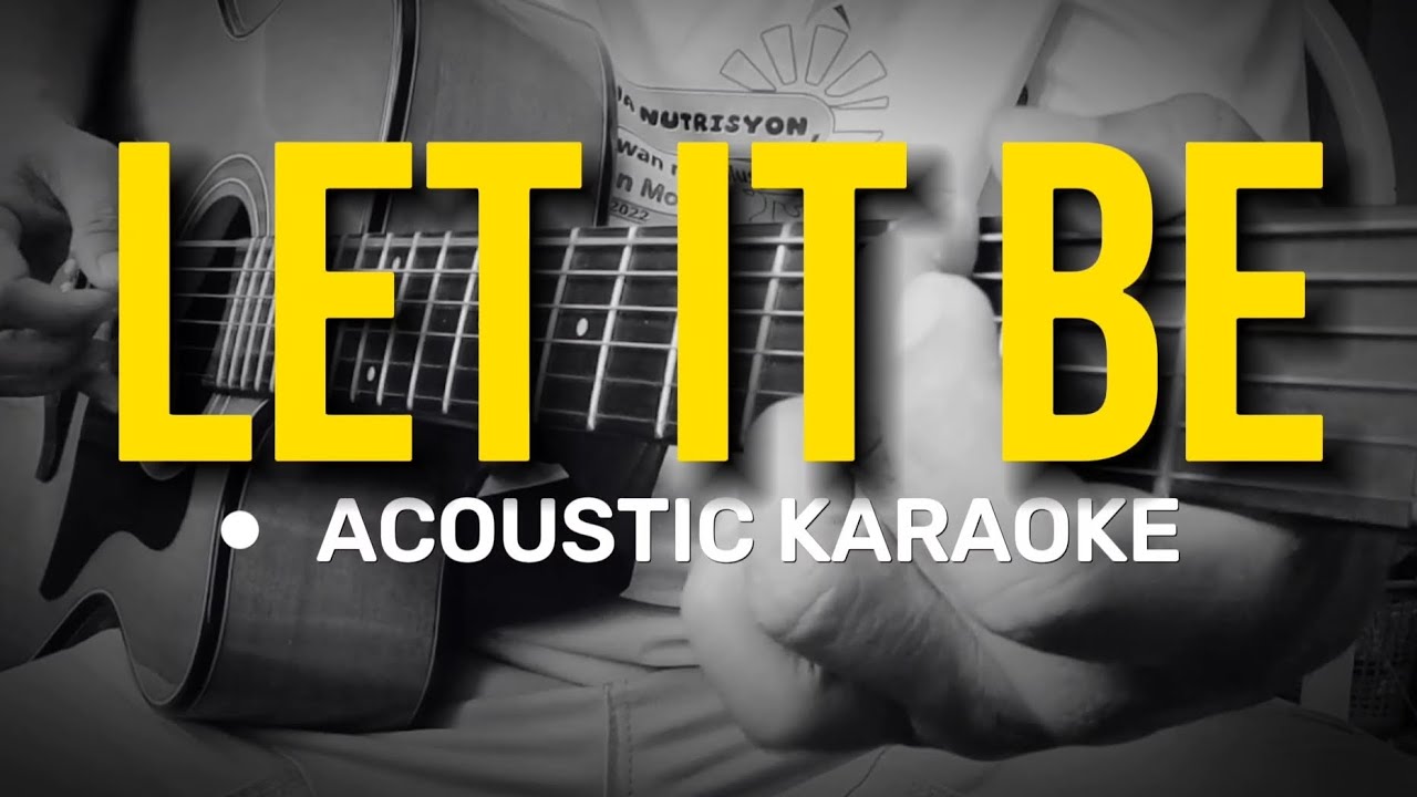 Let It Be - The Beatles (Acoustic Karaoke)