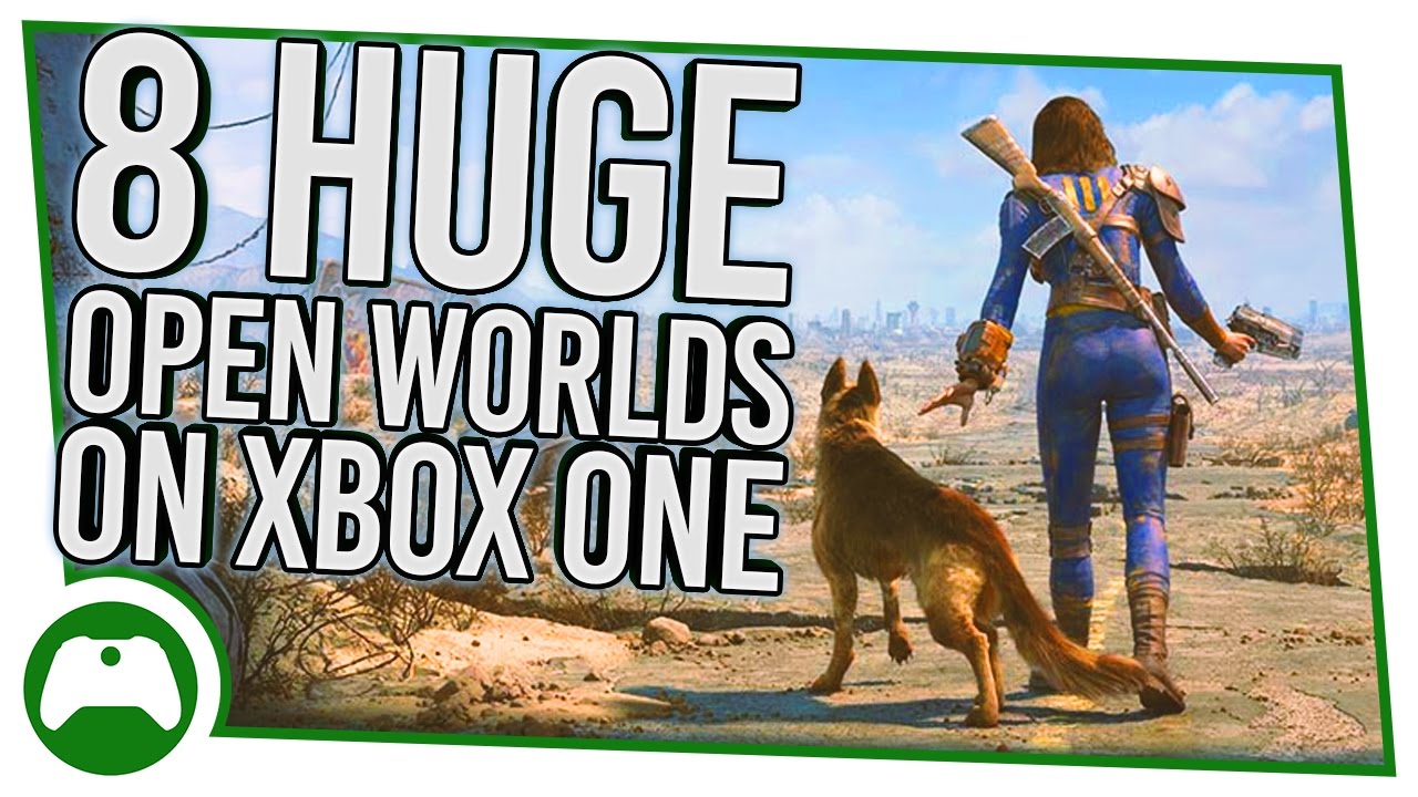 8 Huge Open Worlds You Must Explore On Xbox One