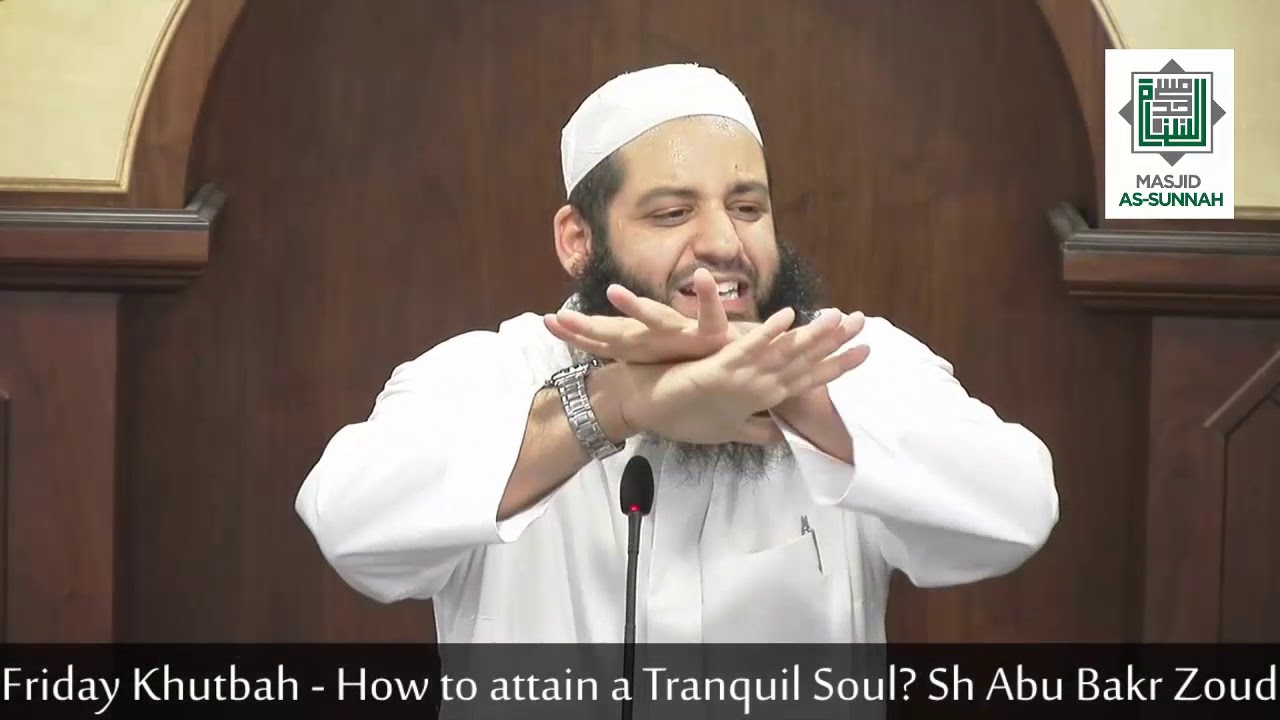 How and When to attain a tranquil Soul? -  Sh Abu Bakr Zoud