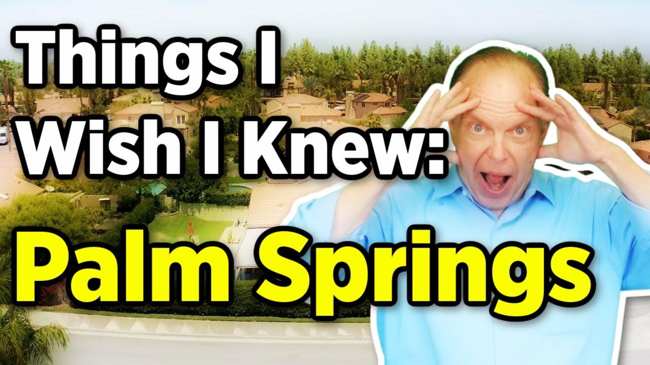 Things I Wish I Knew Before Moving To Palm Springs-Moving to Palm Springs
