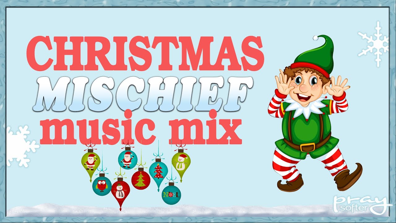 Christmas Mischief Music Mix for those of you on the 