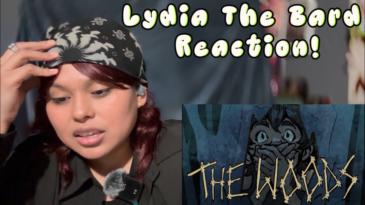 This is Deep… The Woods By Lydia The Bard Reaction