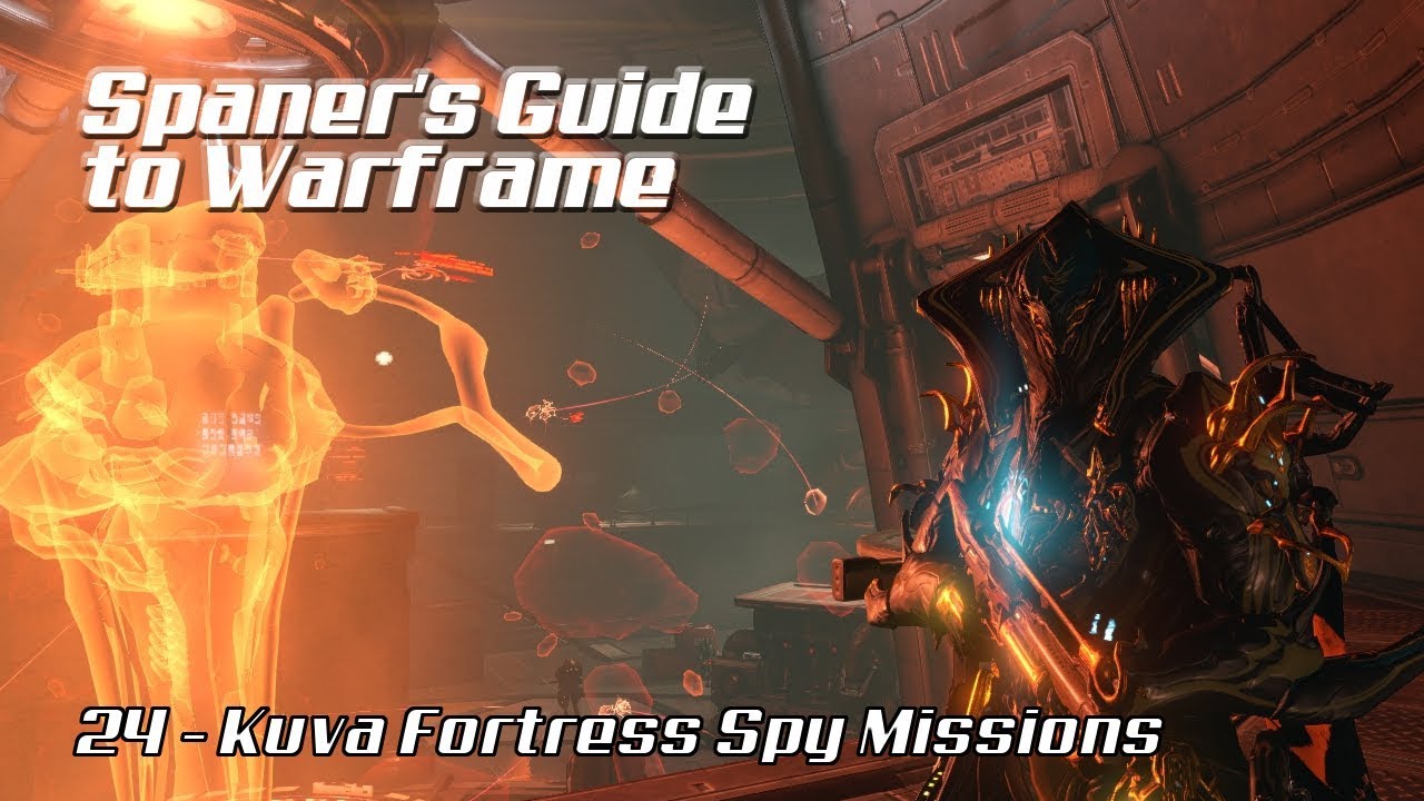 Spaner's Guide to Warframe (2018) - Kuva Fortress Spy Missions