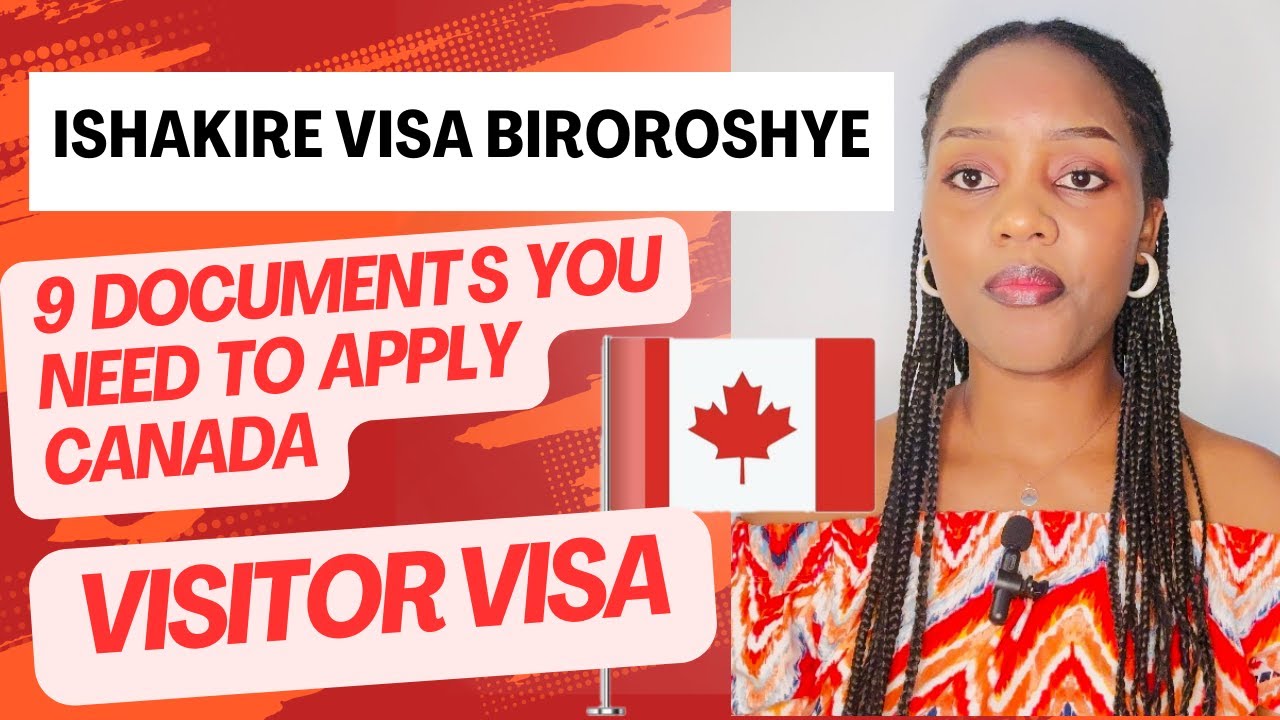 CANADA VISITOR VISA,UKO ISHAKWA NA DOCUMENTS UCYENEYE MBERE YO KUYISABA🇨🇦