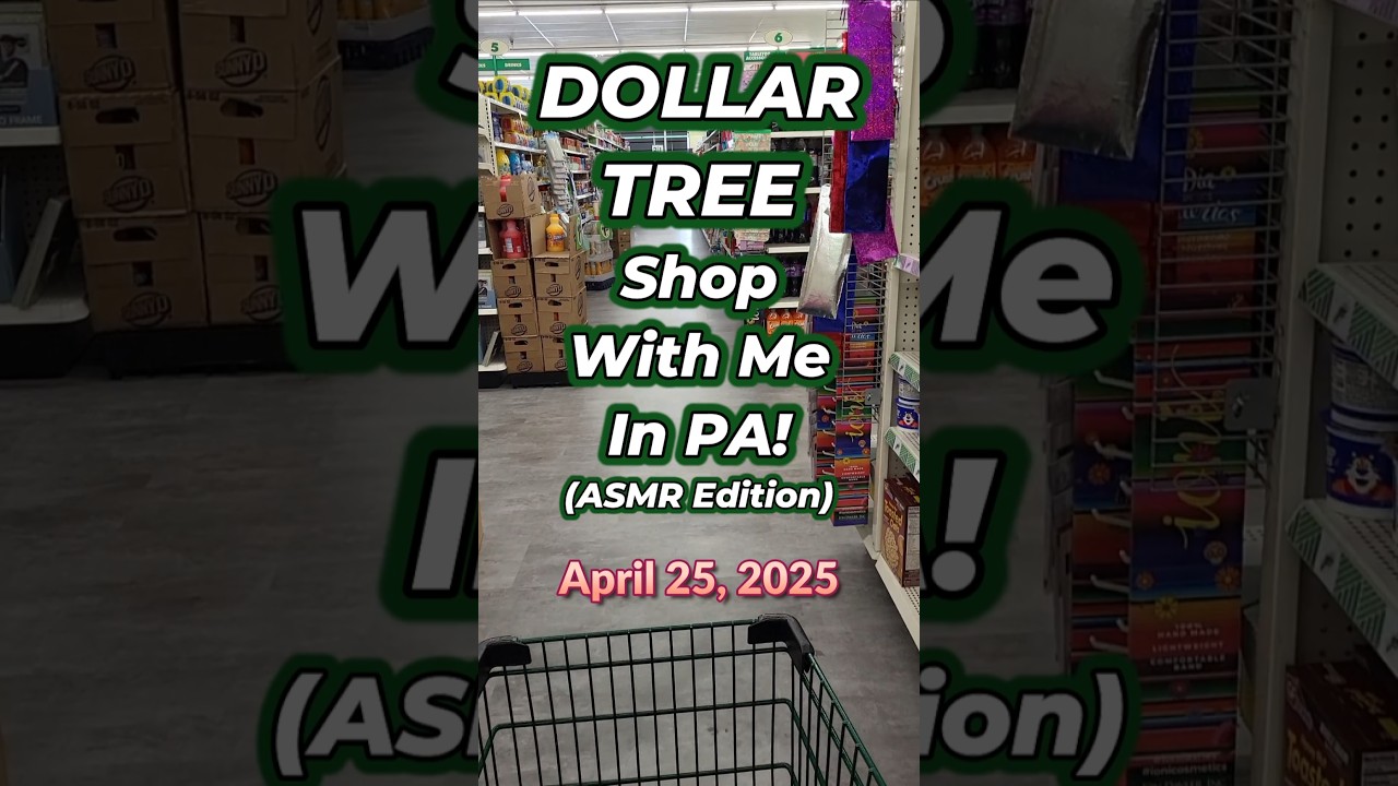DOLLAR TREE Shop With Me in Stores in PA!  ASMR Edition!  April 25, 2025