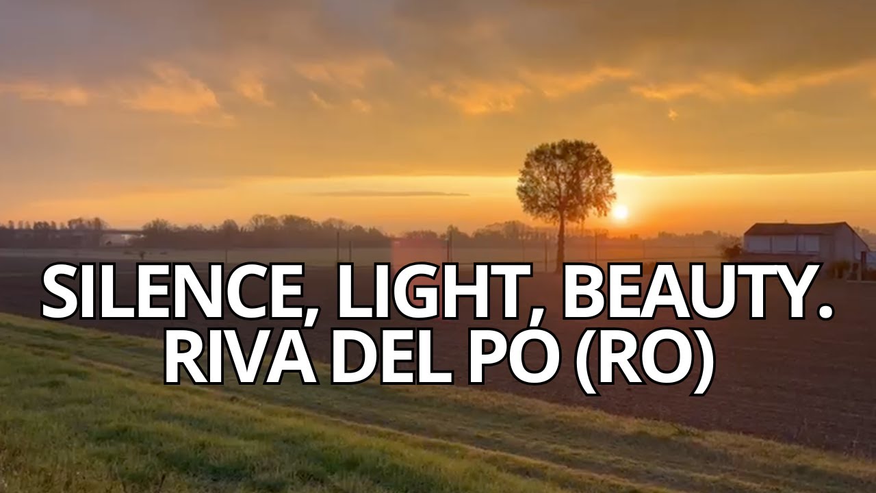 Walk with me at dawn, along the Po River to Ro