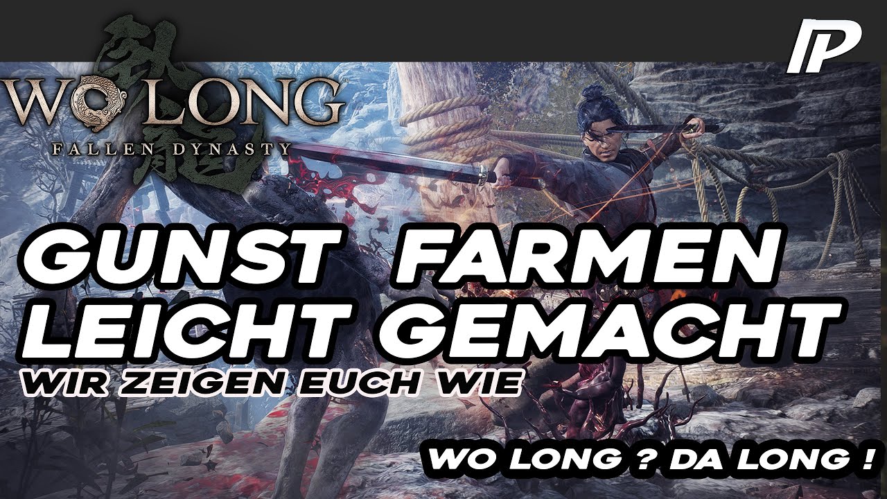 Wo Long  | Gunst Farmen leicht gemacht ng Plus  |   wir zeigen euch wie | Deutsch Gameplay