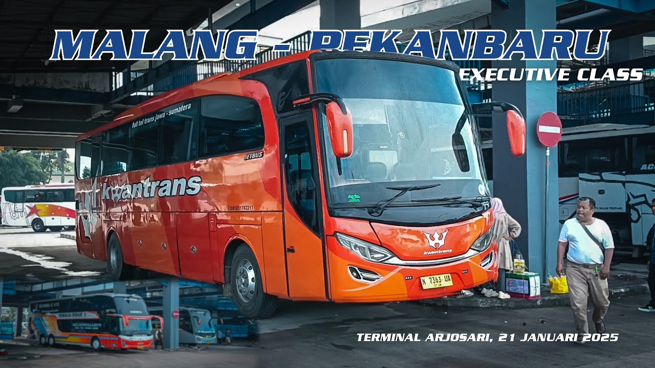 MALANG - PEKANBARU NAIK BIS EKSEKUTIF! Hunting Report Terminal Arjosari Angkatan Pagi