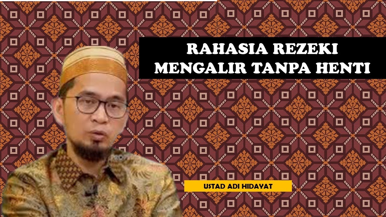 RAHASIA REZEKI MENGALIR TANPA HENTI || ADI HIDAYAT