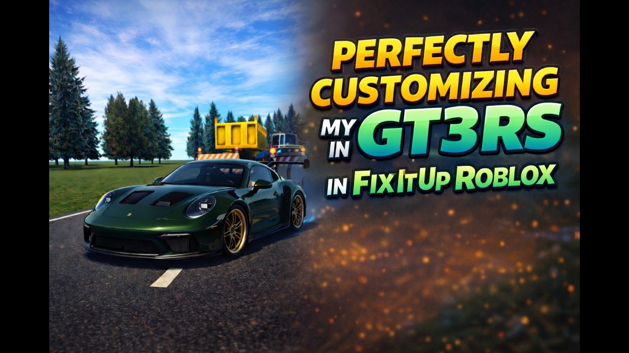 PERFECTLY CUSTOMIZING MY GT3RS IN FIX IT UP ROBLOX