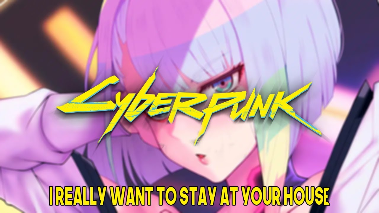 (Cyberpunk) I Really Want Stay At Your House - LEGENDADO PT/BR