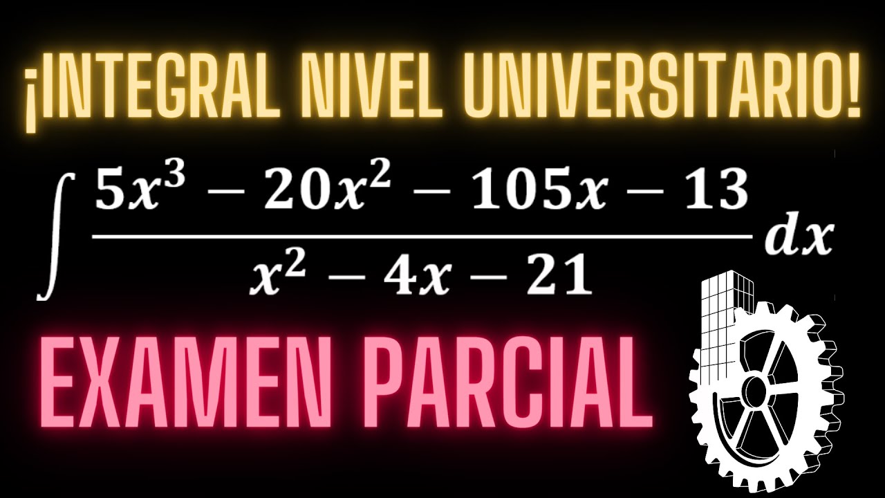 Integral Nivel Universitario | Extraído de un Examen Parcial del IPN