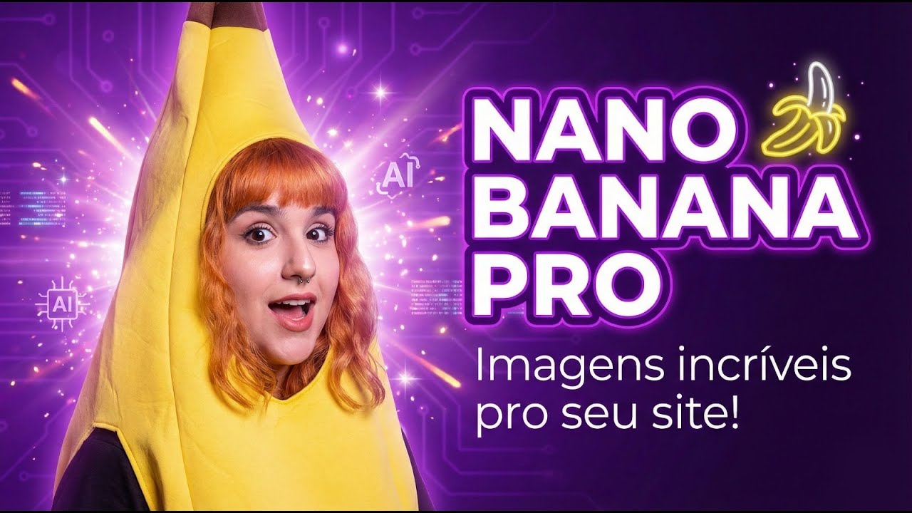 NANO BANANA PRO: Crie Imagens Profissionais pro Seu Site (AO VIVO)