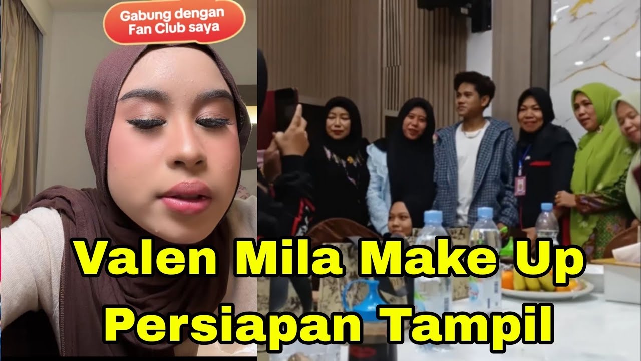 VALEN MILA MAKE UP PERSIAPAN TAMPIL MALAM INI