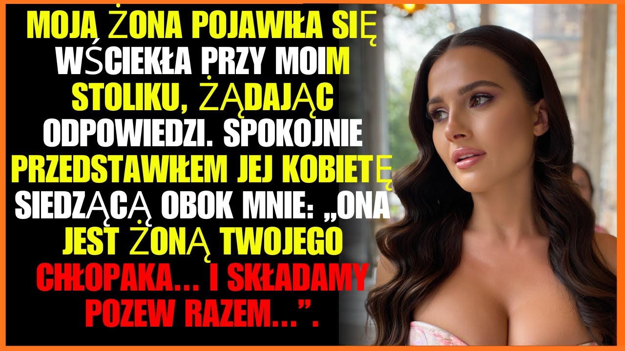 Moja żona pojawiła się wściekła przy moim stoliku, żądając odpowiedzi. Spokojnie przedstawiłem jej..