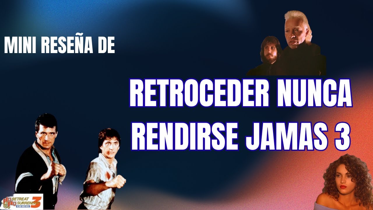 Retroceder Nunca Rendirse Jamás 3: Una Pequeña Revisión