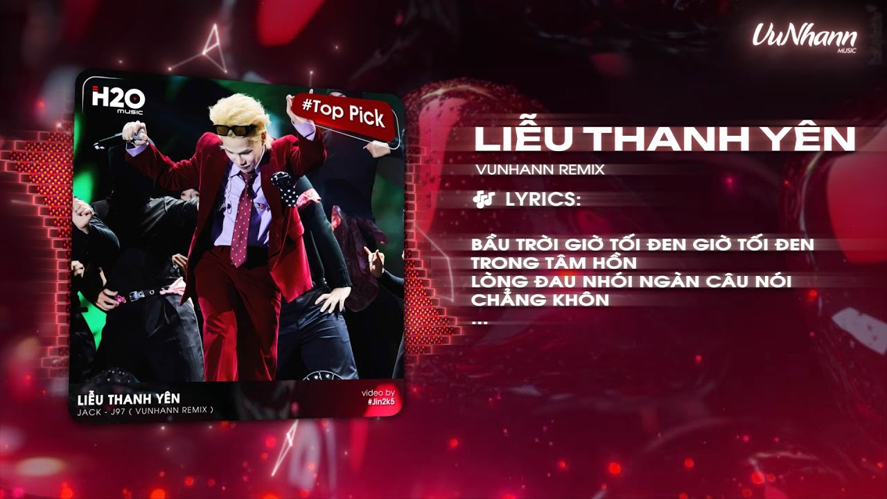 Liễu Thanh Y&ecirc;n (VuNhann Remix) - Jack - J97 | Thương Em M&aacute; Hồng Lạnh C&acirc;m Trong B&oacute;ng Đ&ecirc;m Remix TikTok