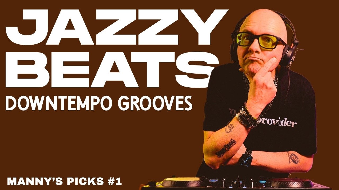 Manny's Picks #1 | Jazzy Beats | Downtempo Smooth Chill Vibes for Relaxed Listening Sessions