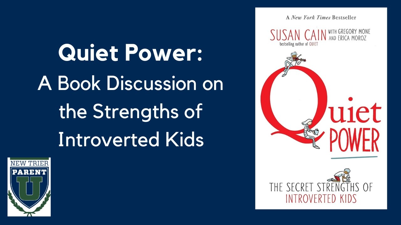 Parent U: Quiet Power: A Book Discussion on the Secret Strengths of Introverted Kids