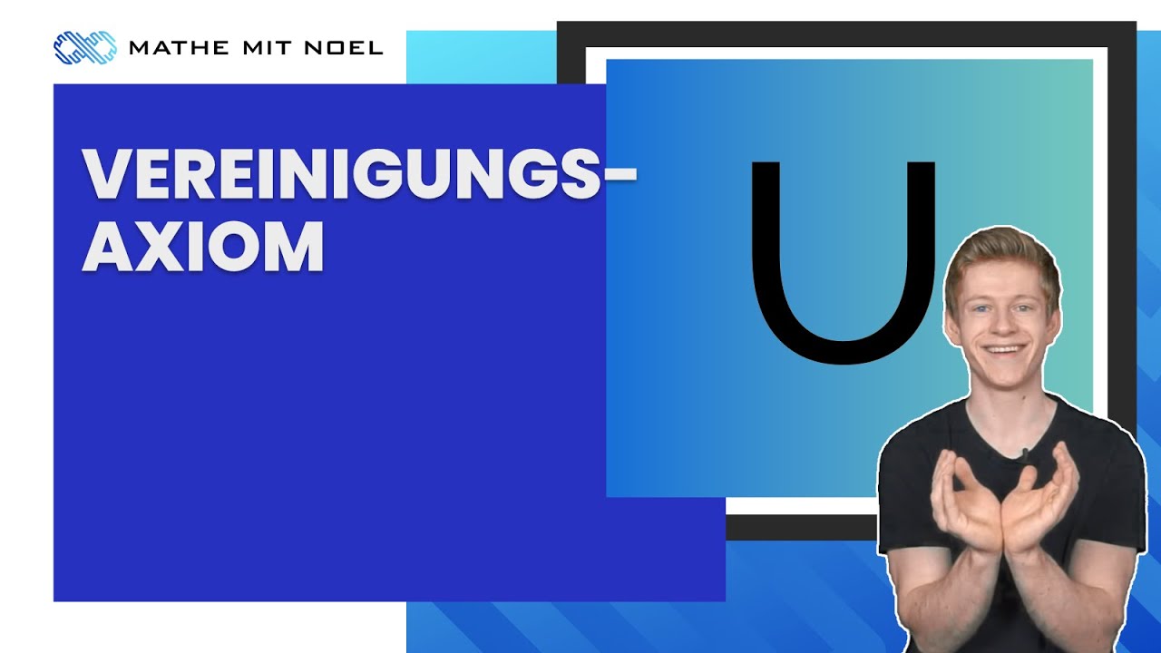Vereinigung von Mengen | Wie funktioniert das Vereinigungsaxiom und wie wendet man es an?