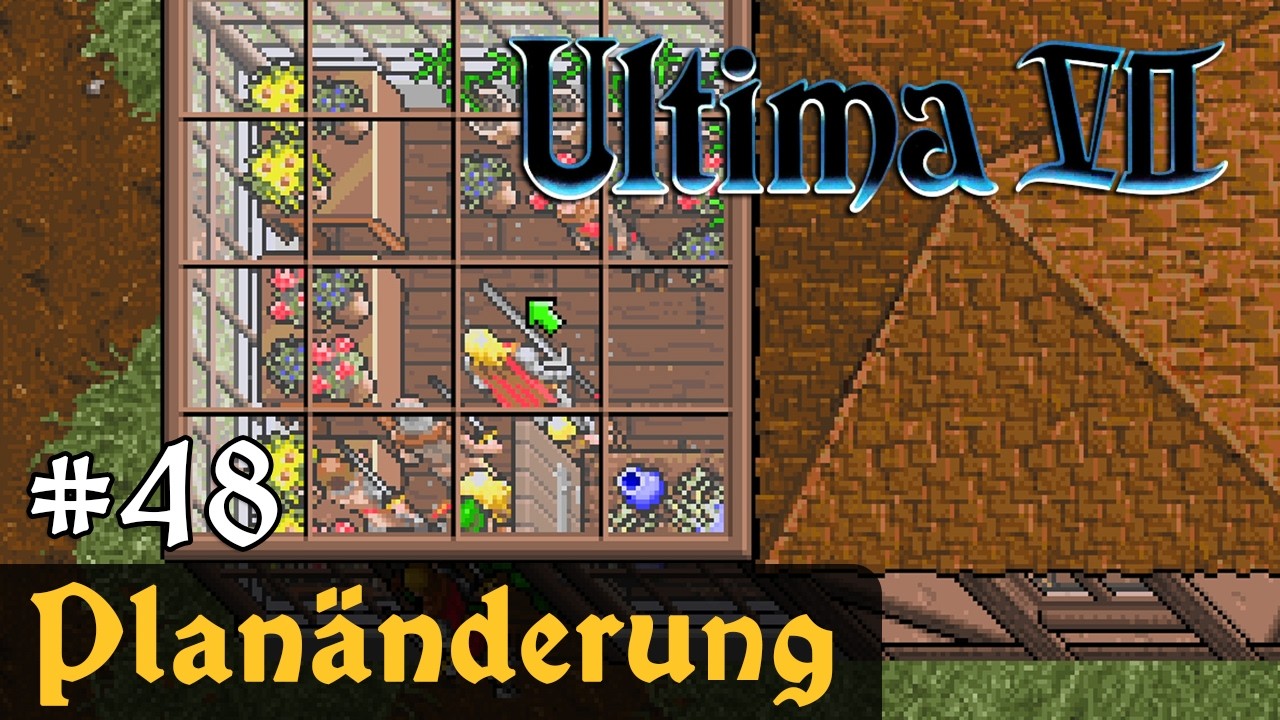 #48: Planänderung ✦ Let's Play Ultima VII - The Black Gate ✦ Slow-, Long- & Roleplay