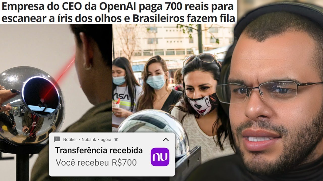 EMPRESA DONA DO CHATGPT PAGA 700 REAIS PRA ESCANEAR RETINA DE BRASILEIROS