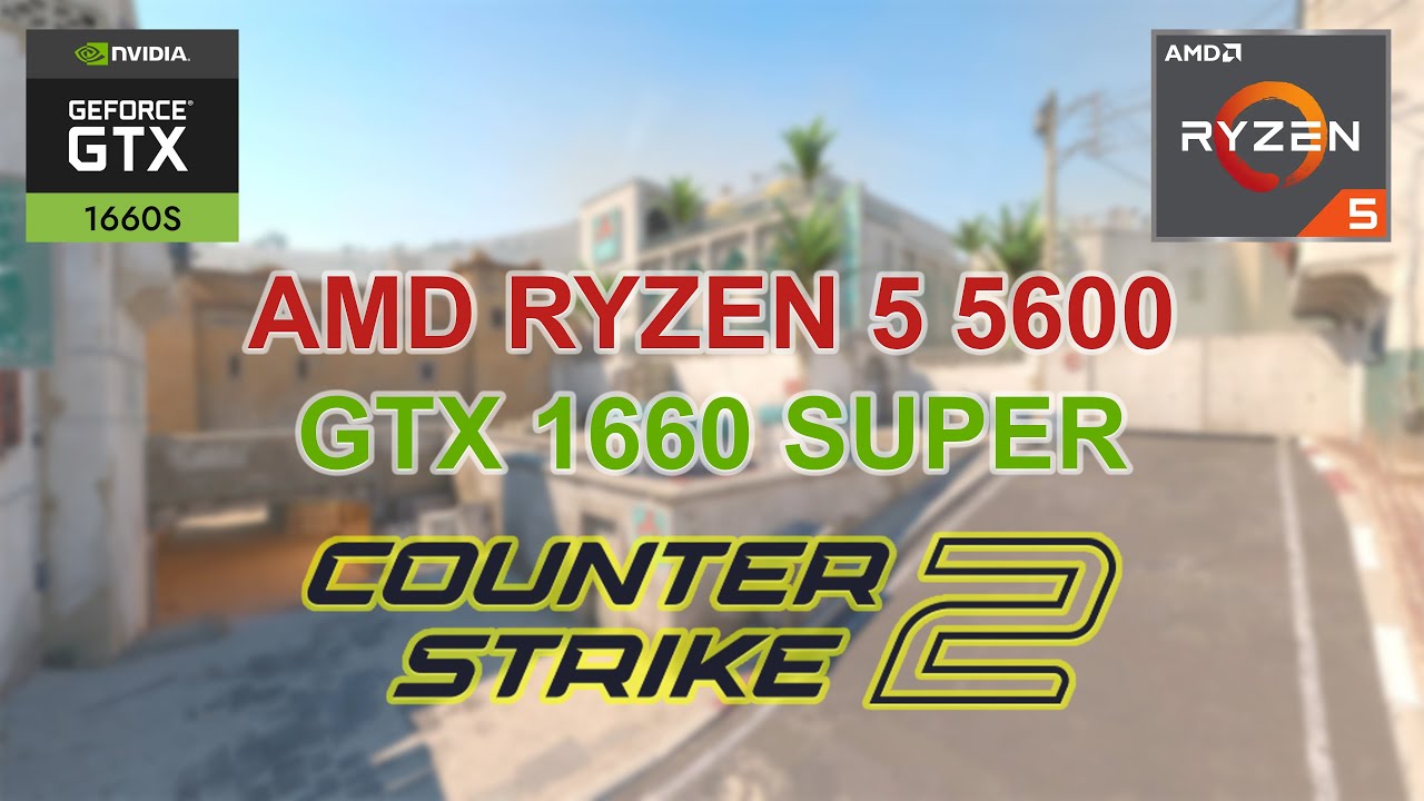 Counter Strike 2 | AMD Ryzen 5 5600 | GTX 1660 Super | 16 GB RAM | CS 2 Gameplay and Benchmark Test