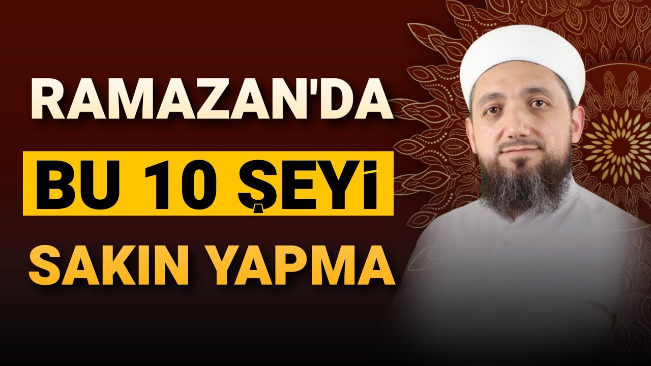 Ramazan'da yapılan 10 Hata! | Oruçta yapılan yanlışlar!