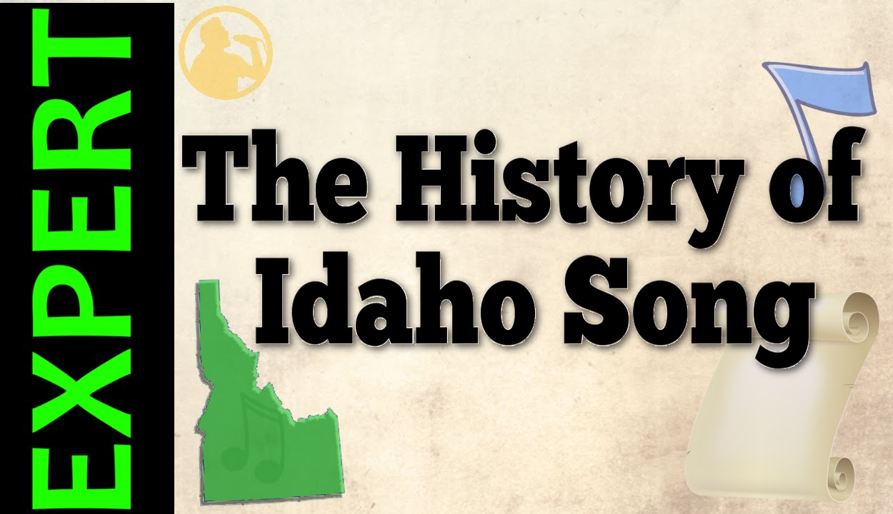 The History of Idaho Song - Expret's Corner