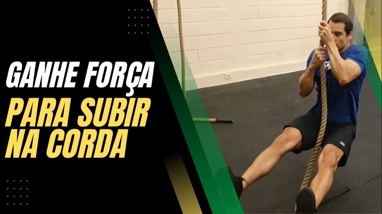 Como ganhar força para subir na corda?