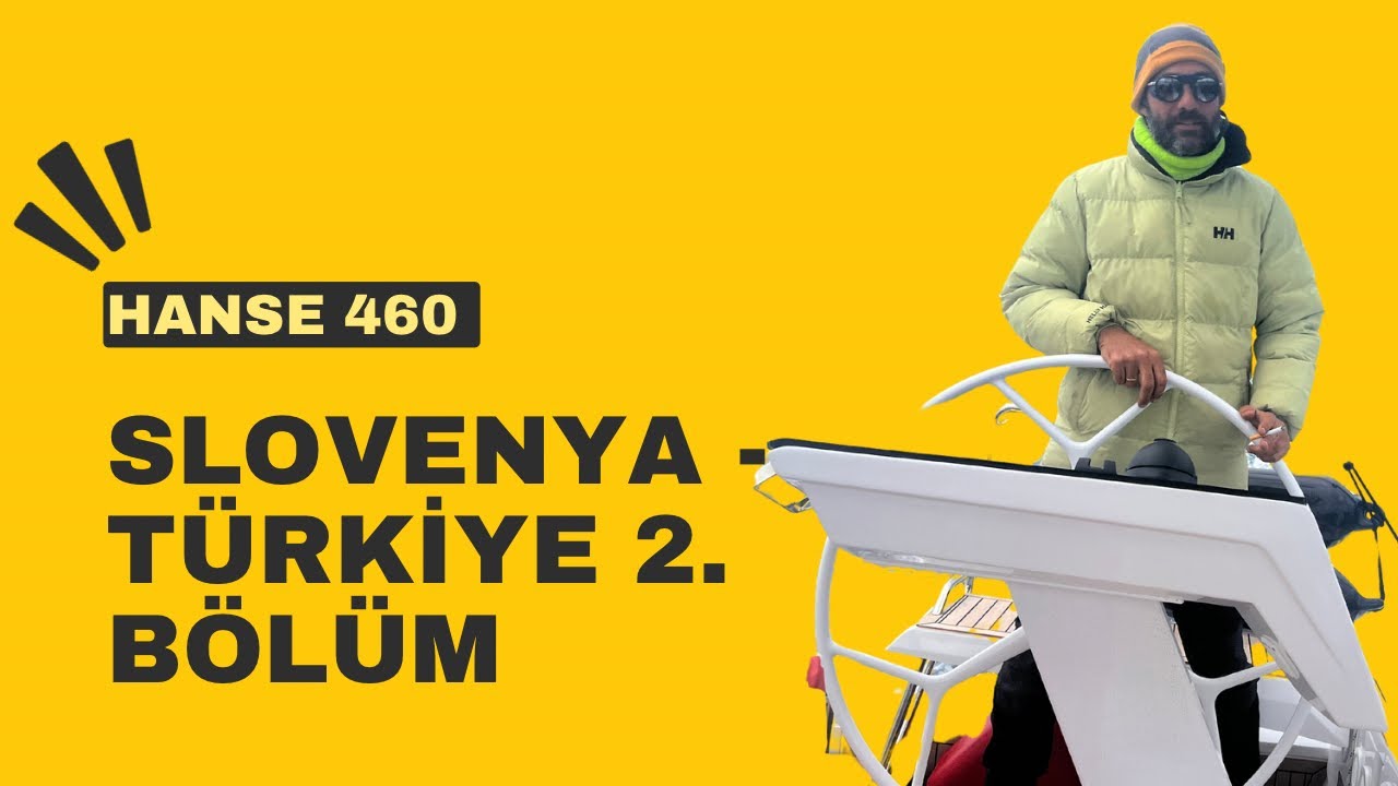 Hanse 460 - Slovenya Türkiye 2. Bölüm