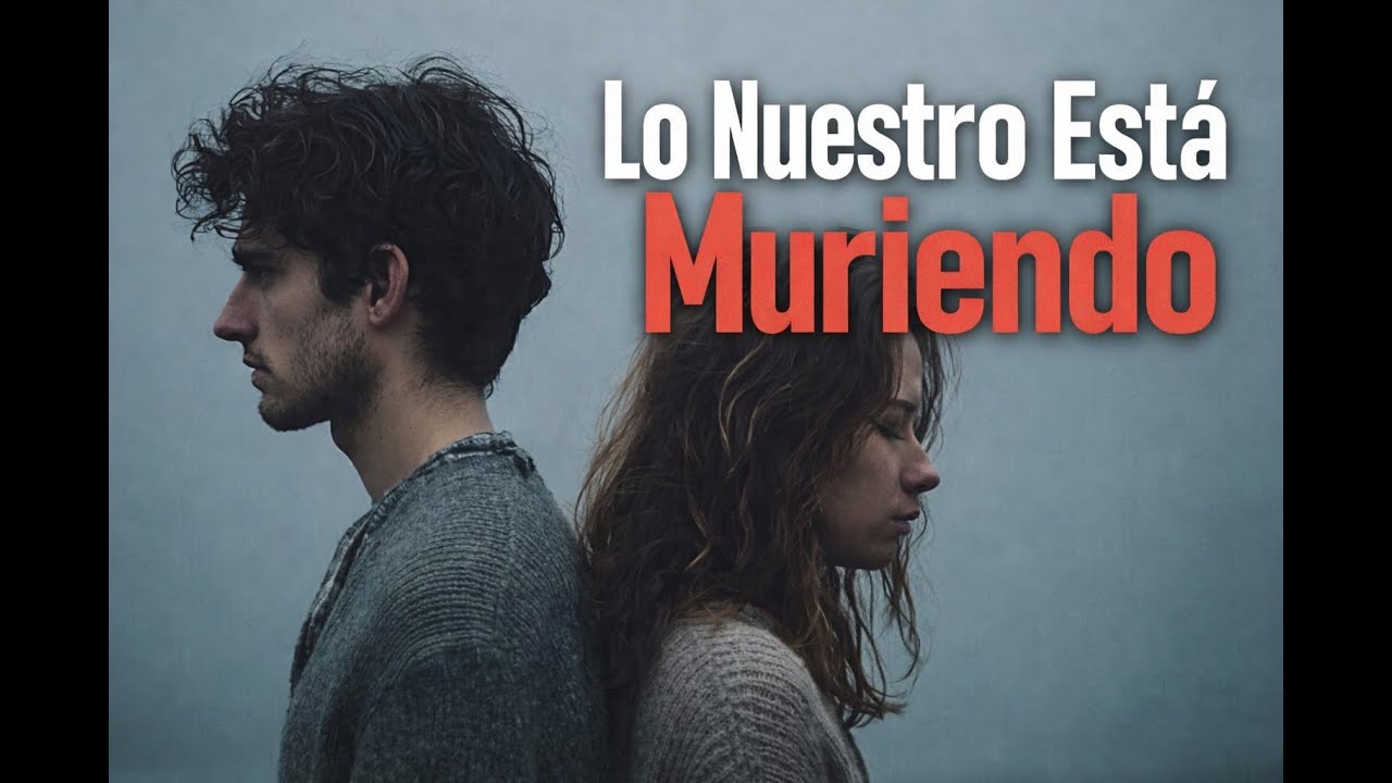 Lo Nuestro Está Muriendo... 💔🥀 | La Canción Más Triste Del Mundo
