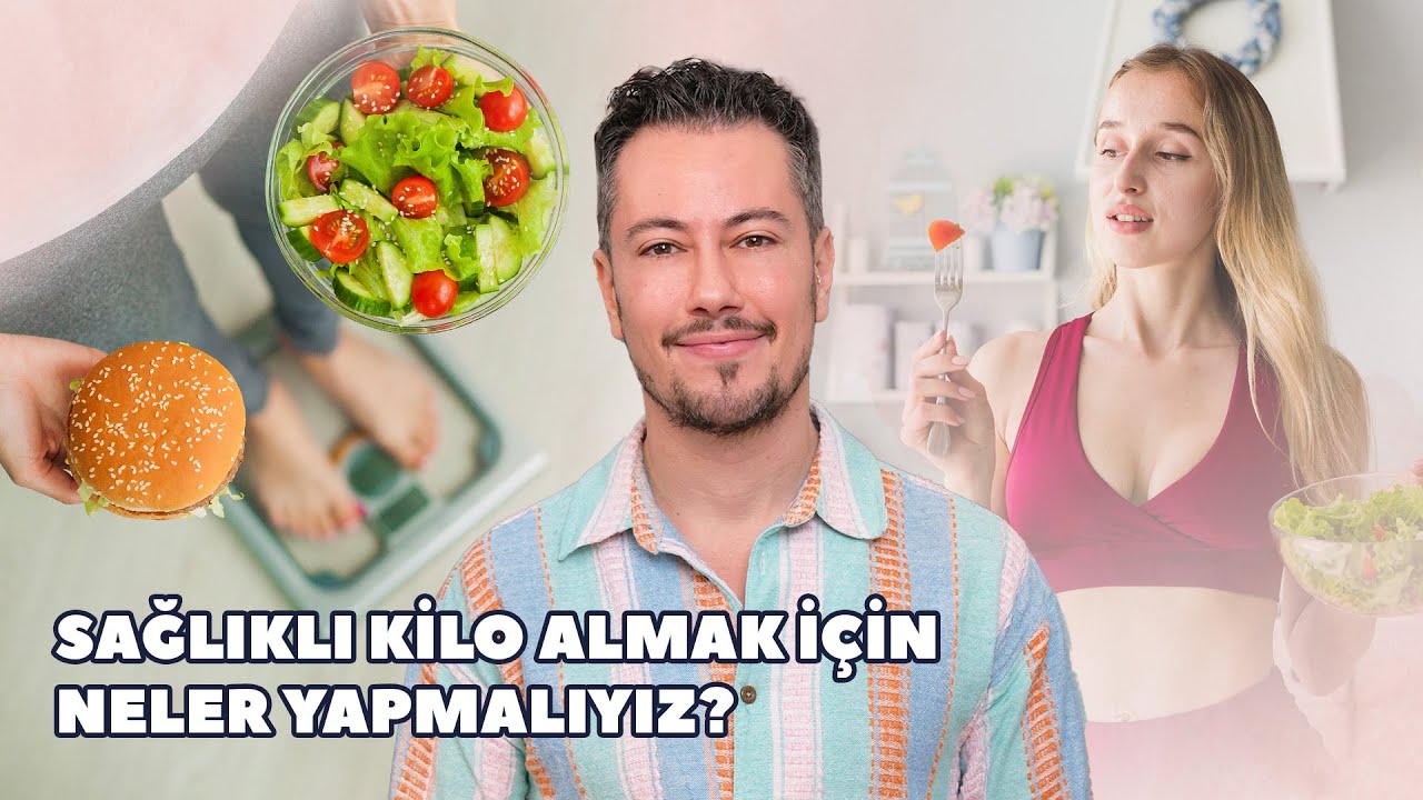 Nasıl Sağlıklı Kilo Alabiliriz ?