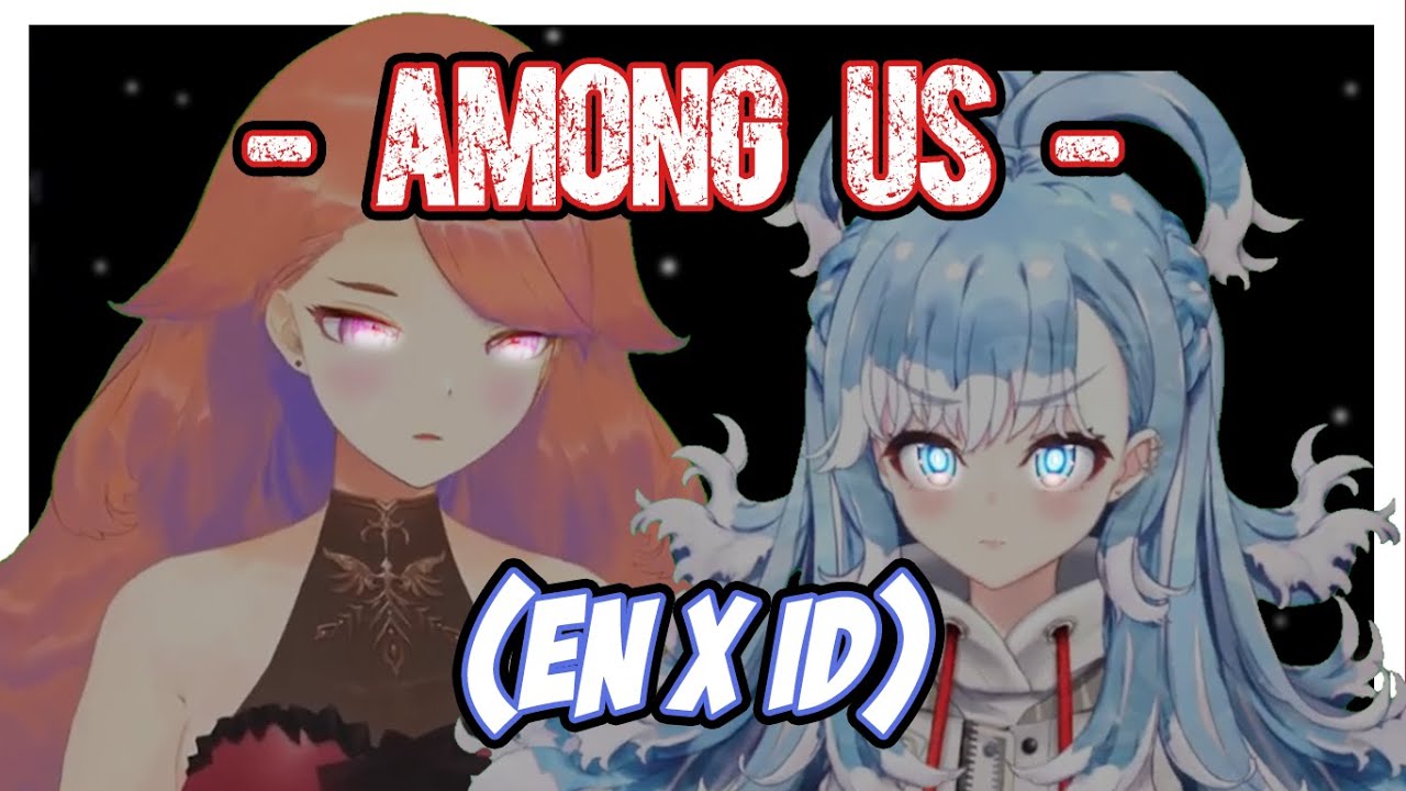 【ALL POV】 Family Bonds Forever 【ID x EN Among Us / Hololive】
