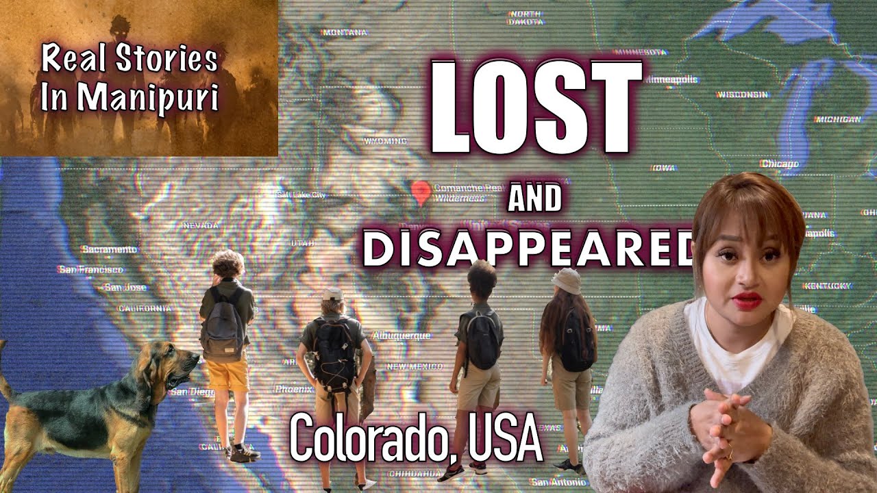 08- Lost and disappeared in Colorado - Real stories in Manipuri