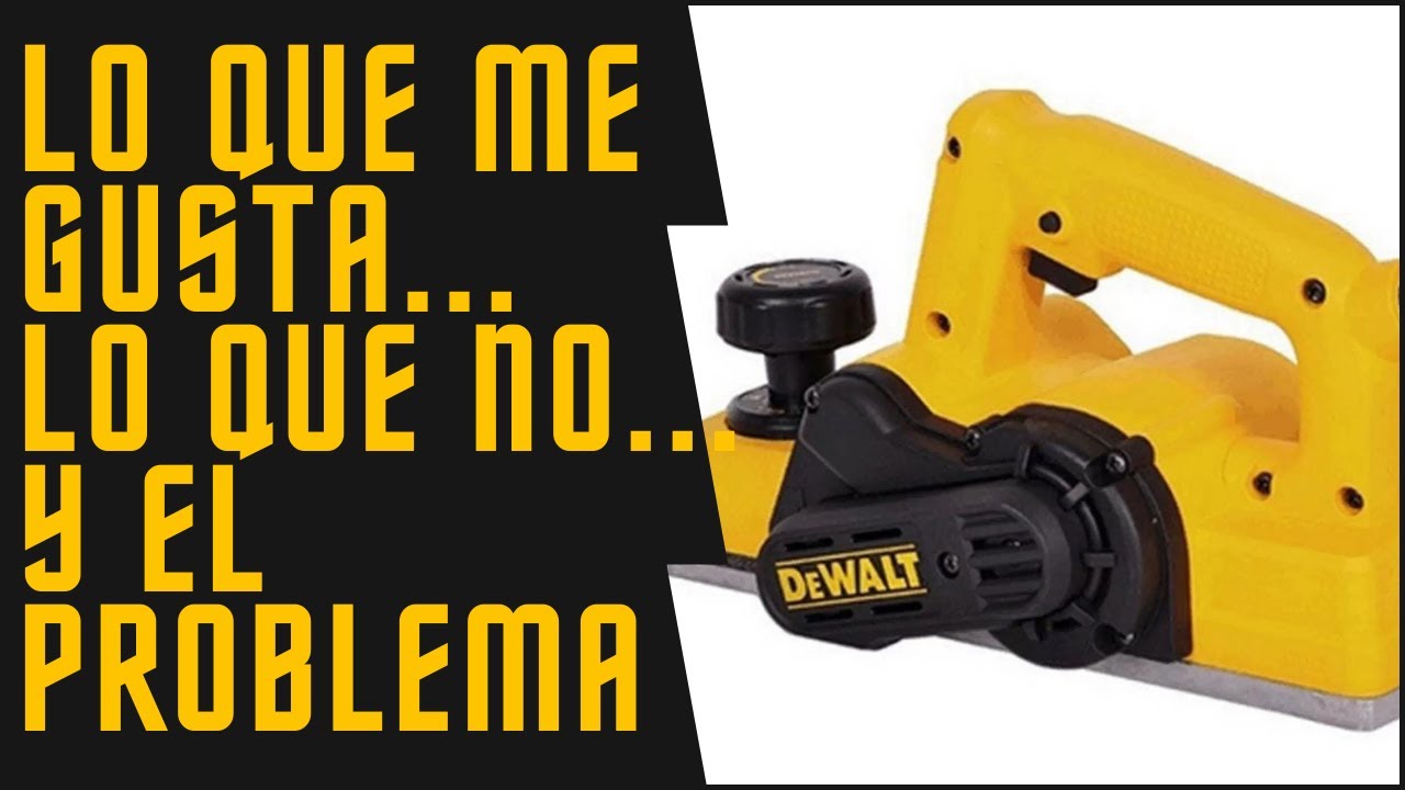 Experiencia con Cepillo eléctrico DeWalt
