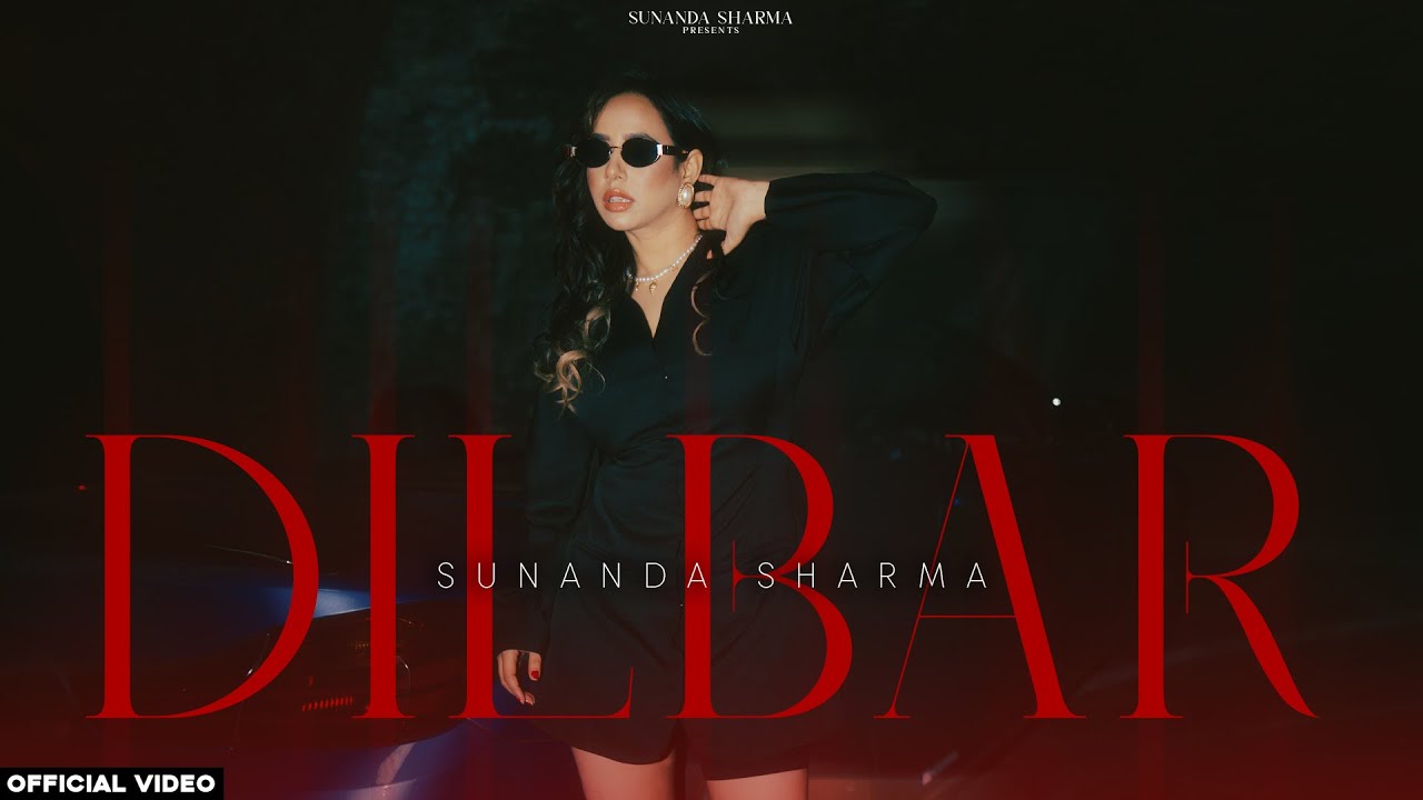 Sunanda Sharma &ndash; Dilbar (Official Video) | Latest Punjabi Song 2025 | Kaptaan | Geet