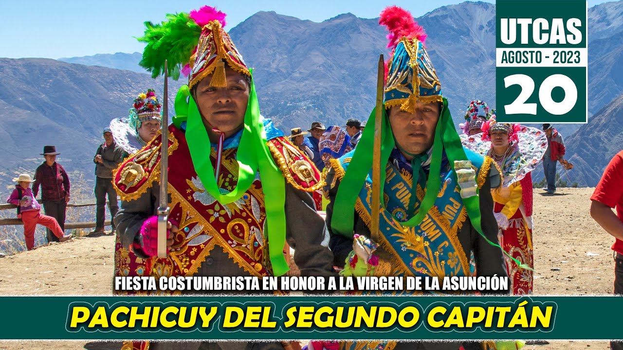 𝗨𝗧𝗖𝗔𝗦 𝗔𝗴𝗼𝘀𝘁𝗼 2023 Fiesta Costumbrista DÍA 21 / PACHICUY del Segundo Capitán