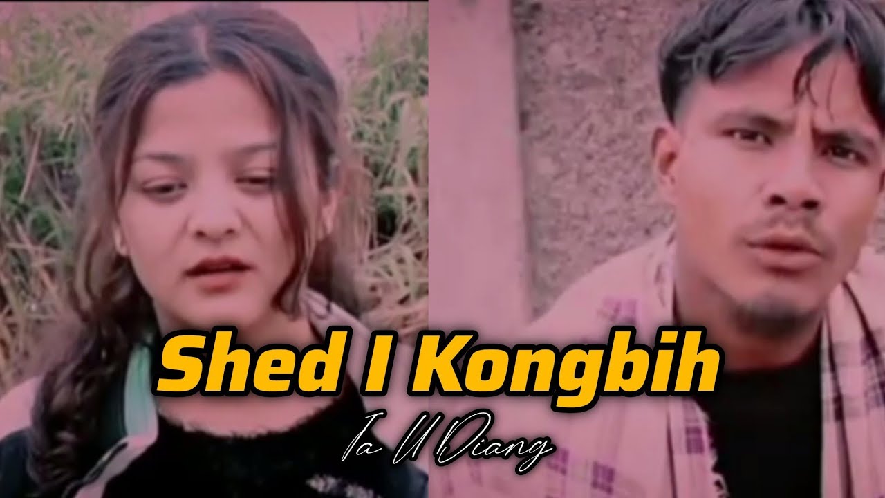 Shed kongbih (Funny) khasi new #song