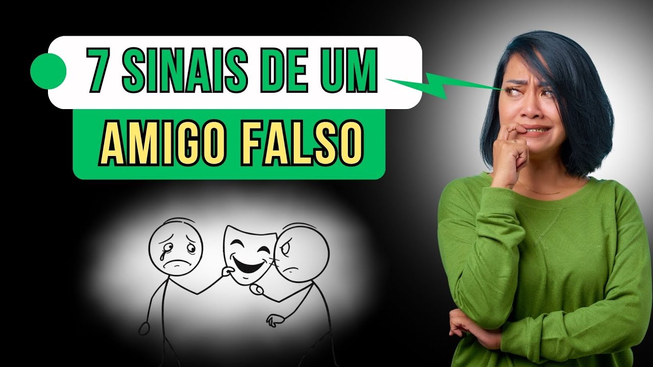 ATENÇÃO! 7 SINAIS INCONFUNDÍVEIS DE QUE VOCÊ TEM UM AMIGO FALSO