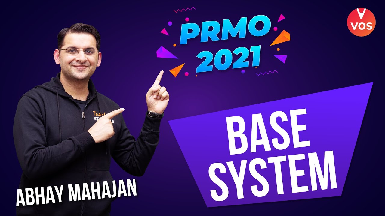BASE SYSTEM | Pre RMO 2021 | PRMO 2021 Exam Preparation | Abhay Mahajan | Vedantu Olympiad School