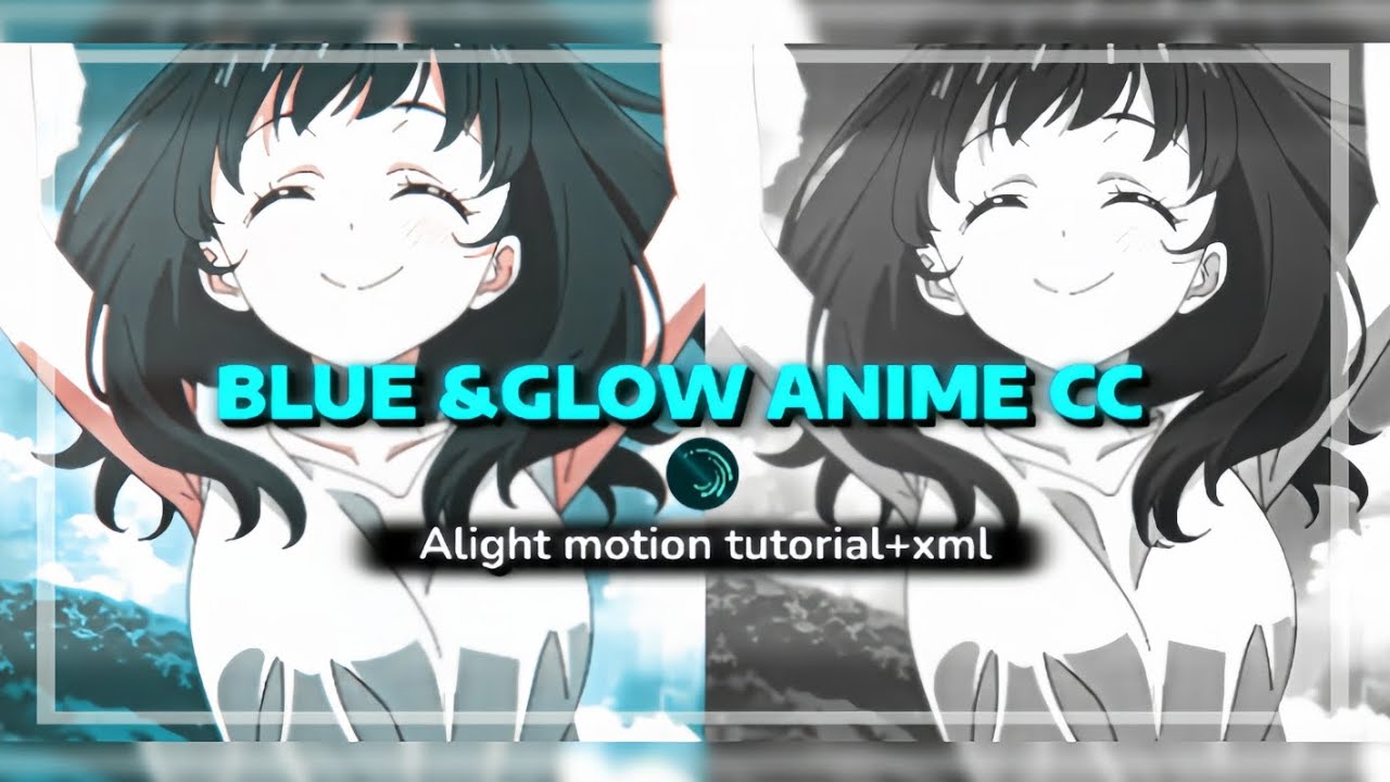 Blue & Glow Anime CC Tutorial + XML | Alight Motion Edit