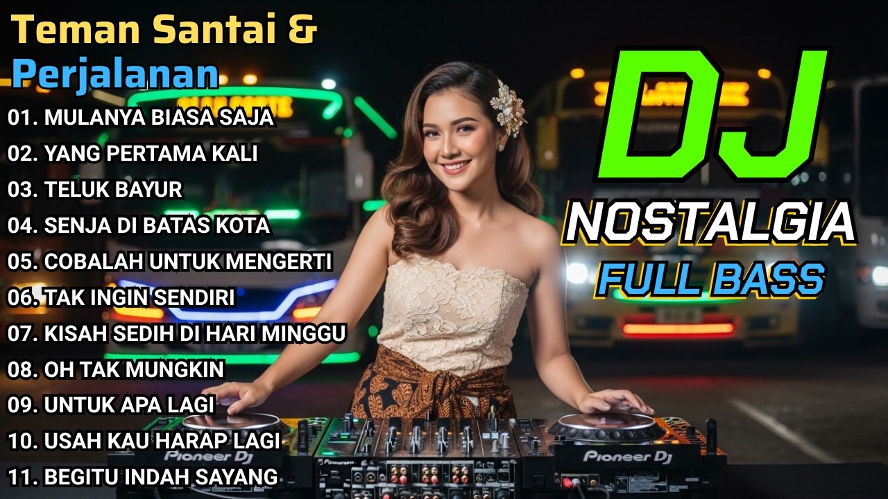 DJ REMIX Lagu Nostalgia Indonesia Terpopuler Sepanjang Masa | Enak Buat Teman Santai & Perjalanan